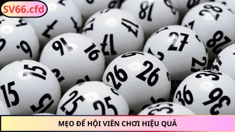 Mẹo để hội viên chơi hiệu quả