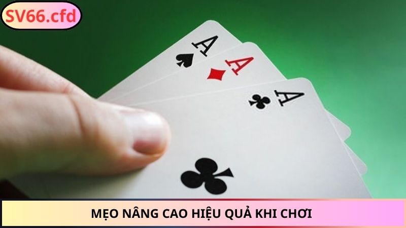 Mẹo nâng cao hiệu quả khi chơi 