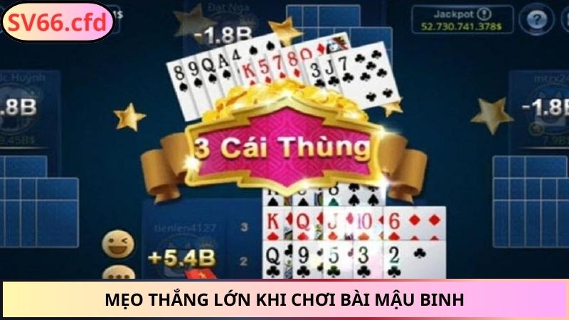 Mẹo thắng lớn khi chơi bài Mậu Binh